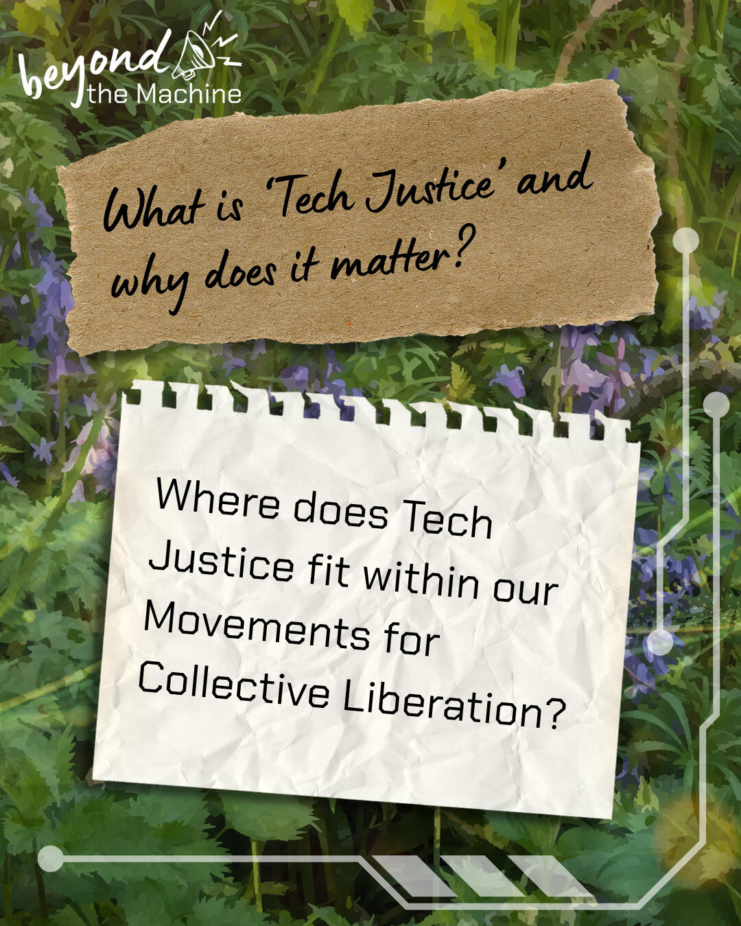What is Tech Justice and why does it matter? Where does Tech Justice sit within our Movements for Collective Liberation? What is Tech Justice and why does it matter? Where does Tech Justice sit within our Movements for Collective Liberation?